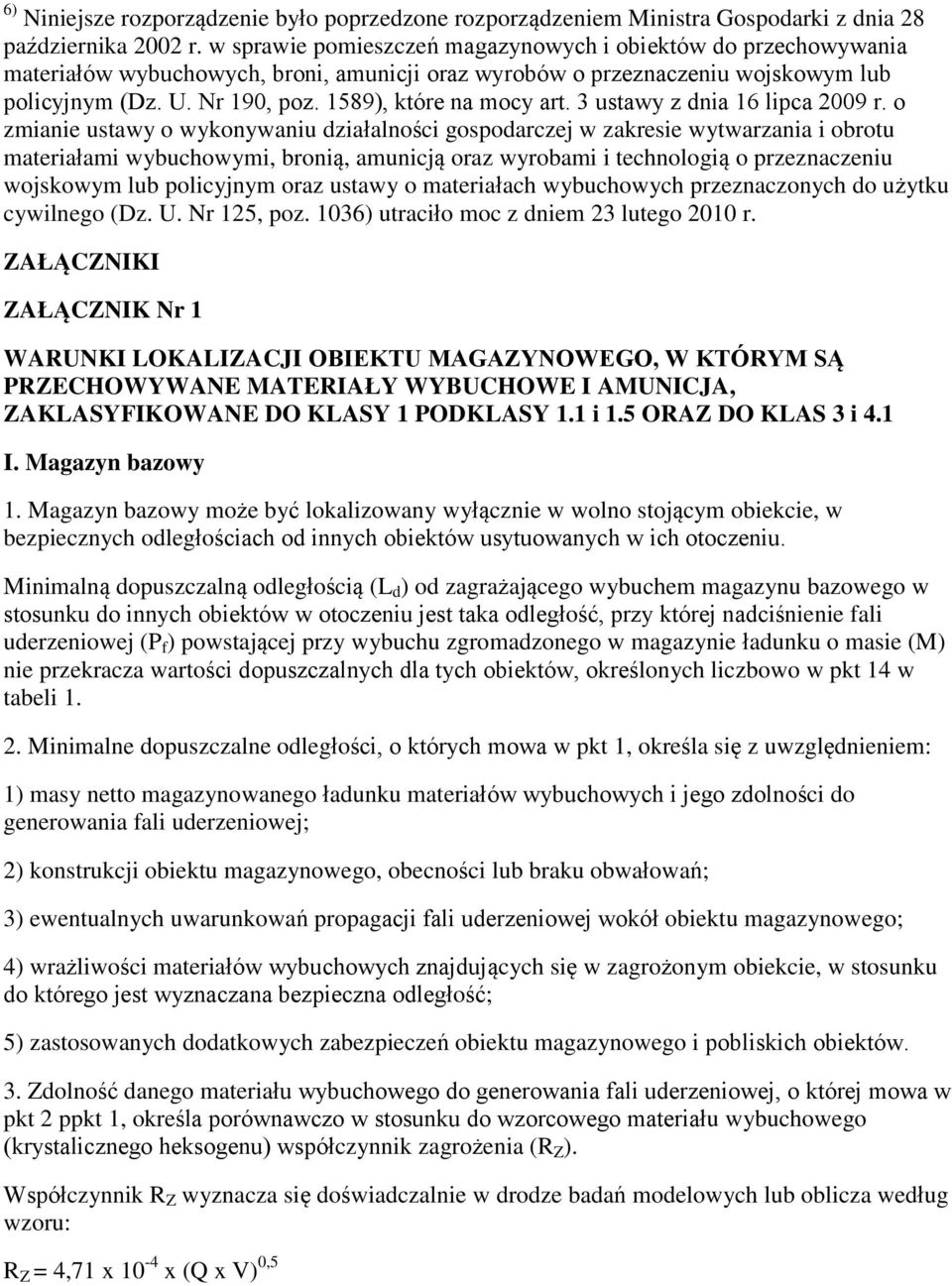 1589), które na mocy art. 3 ustawy z dnia 16 lipca 2009 r.