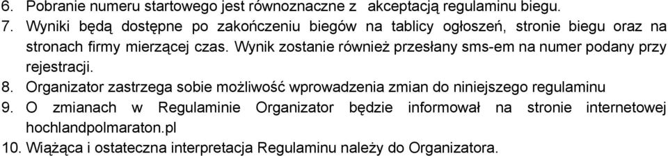 Wynik zostanie również przesłany sms em na numer podany przy rejestracji. 8.