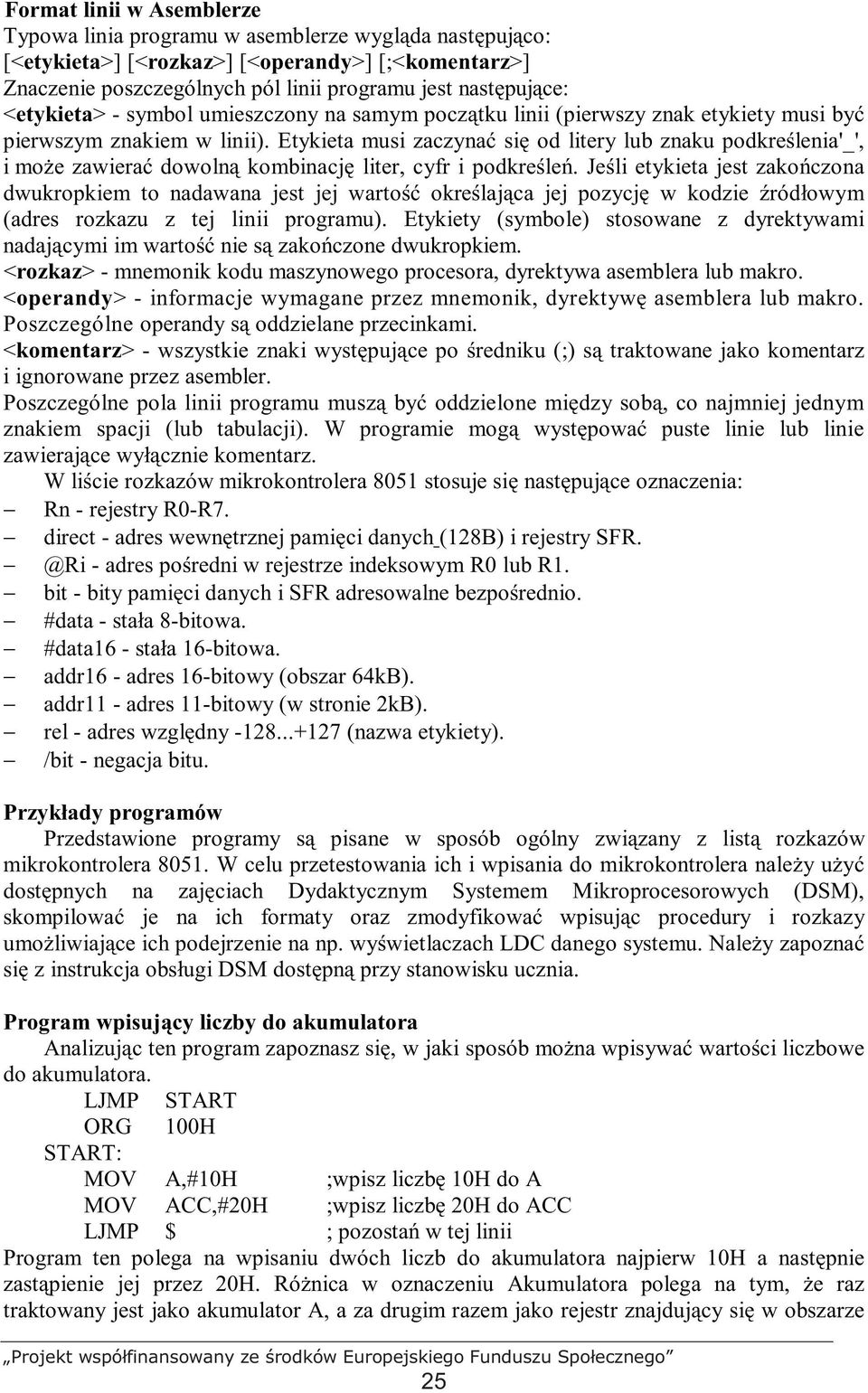 Etykieta musi zaczynać się od litery lub znaku podkreślenia'_', i moŝe zawierać dowolną kombinację liter, cyfr i podkreśleń.