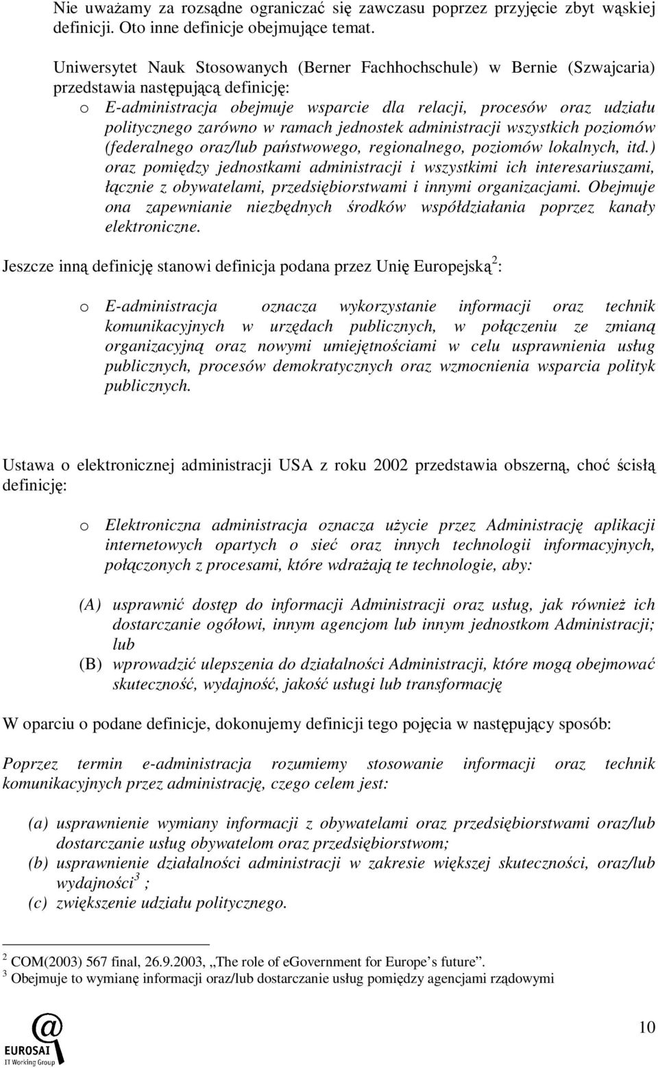 zarówno w ramach jednostek administracji wszystkich poziomów (federalnego oraz/lub państwowego, regionalnego, poziomów lokalnych, itd.