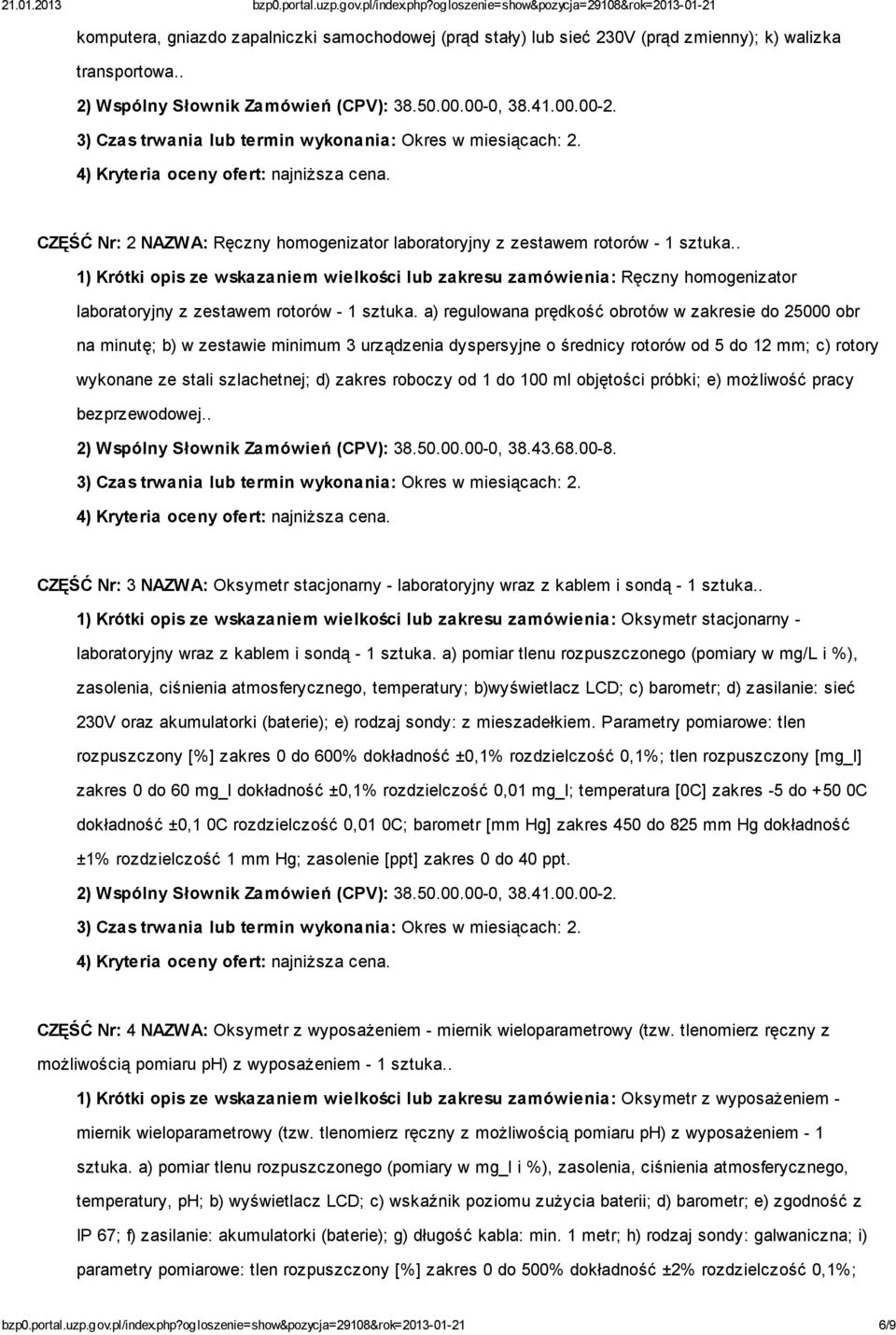 . 1) Krótki opis ze wskazaniem wielkości lub zakresu zamówienia: Ręczny homogenizator laboratoryjny z zestawem rotorów - 1 sztuka.