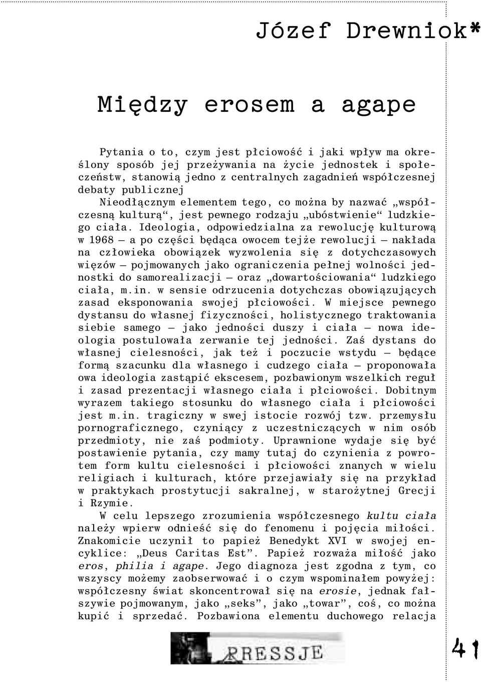 Ideologia, odpowiedzialna za rewolucjê kulturow¹ w 1968 a po czêœci bêd¹ca owocem tej e rewolucji nak³ada na cz³owieka obowi¹zek wyzwolenia siê z dotychczasowych wiêzów pojmowanych jako ograniczenia