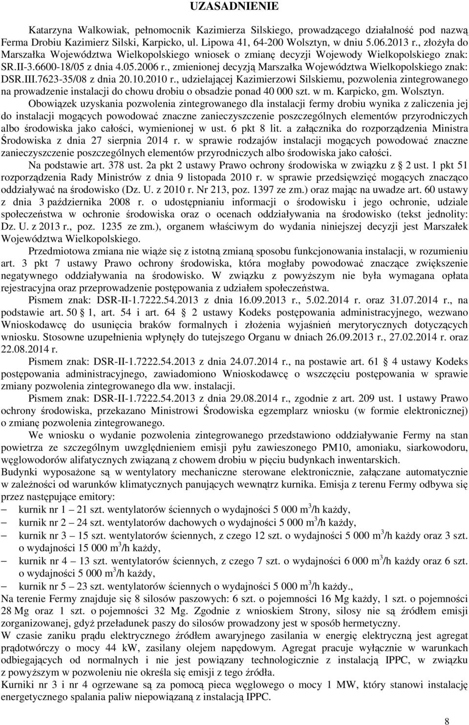 , zmienionej decyzją Marszałka Województwa Wielkopolskiego znak: DSR.III.7623-35/08 z dnia 20.10.2010 r.