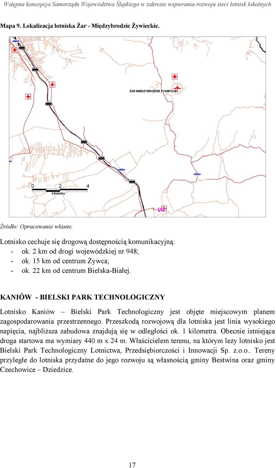 KANIÓW - BIELSKI PARK TECHNOLOGICZNY Lotnisko Kaniów Bielski Park Technologiczny jest objęte miejscowym planem zagospodarowania przestrzennego.