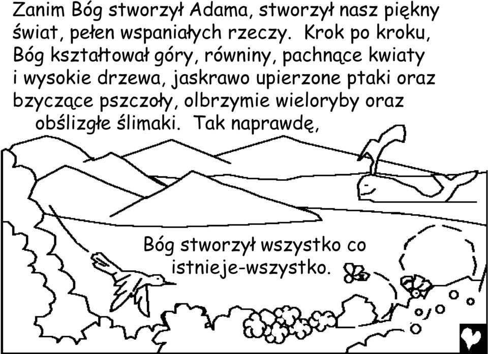 Krok po kroku, Bóg kształtował góry, równiny, pachnące kwiaty i wysokie