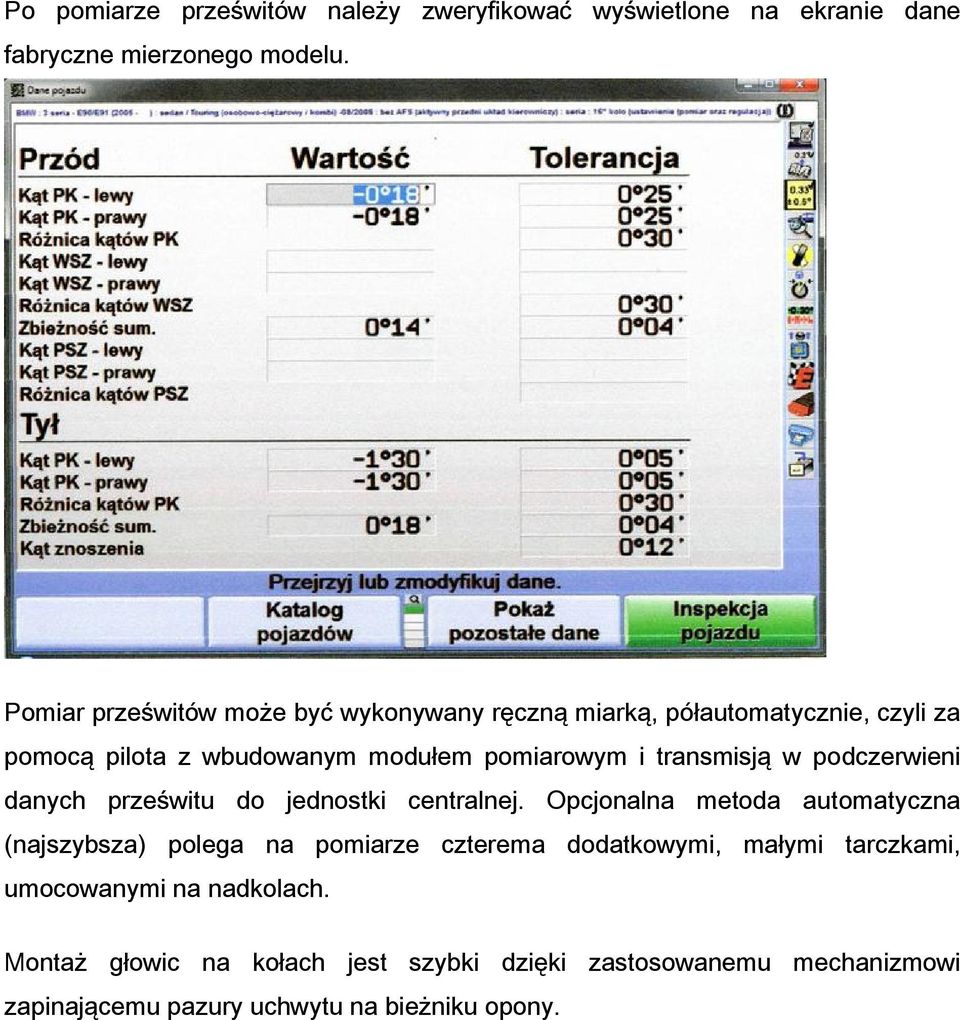 transmisją w podczerwieni danych prześwitu do jednostki centralnej.