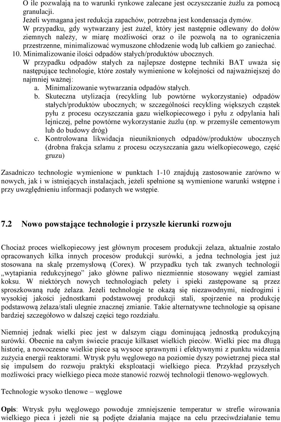 chłodzenie wodą lub całkiem go zaniechać. 10. Minimalizowanie ilości odpadów stałych/produktów ubocznych.