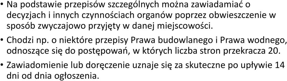 o niektóre przepisy Prawa budowlanego i Prawa wodnego, odnoszące się do postępowań, w których