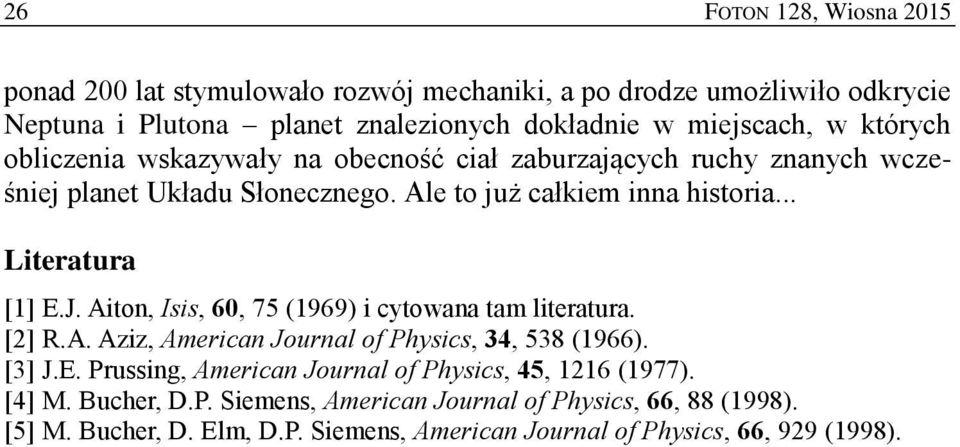 Liteatua [1] EJ Aiton Isis 6 75 (1969) i cytowana tam liteatua [] RA Aziz Ameican Jounal of Physics 4 58 (1966) [] JE Pussing Ameican Jounal of