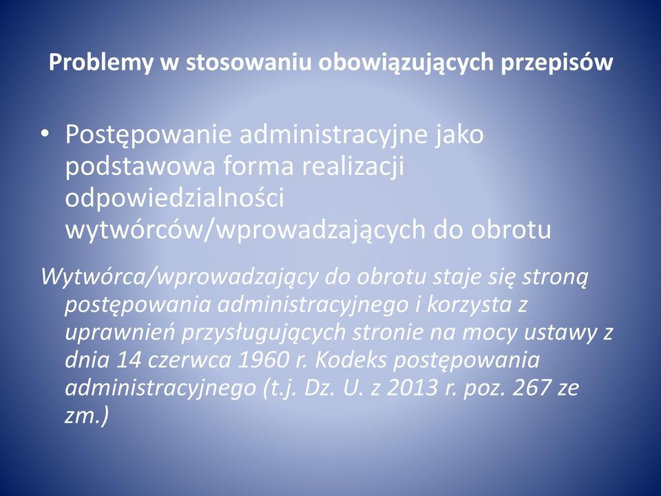 staje się stroną postępowania administracyjnego i korzysta z uprawnień przysługujących stronie na mocy