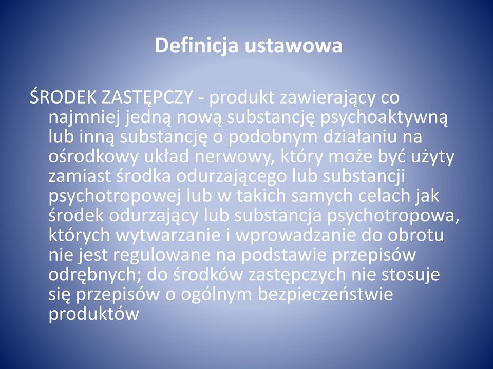 lub w takich samych celach jak środek odurzający lub substancja psychotropowa, których wytwarzanie i wprowadzanie do obrotu nie