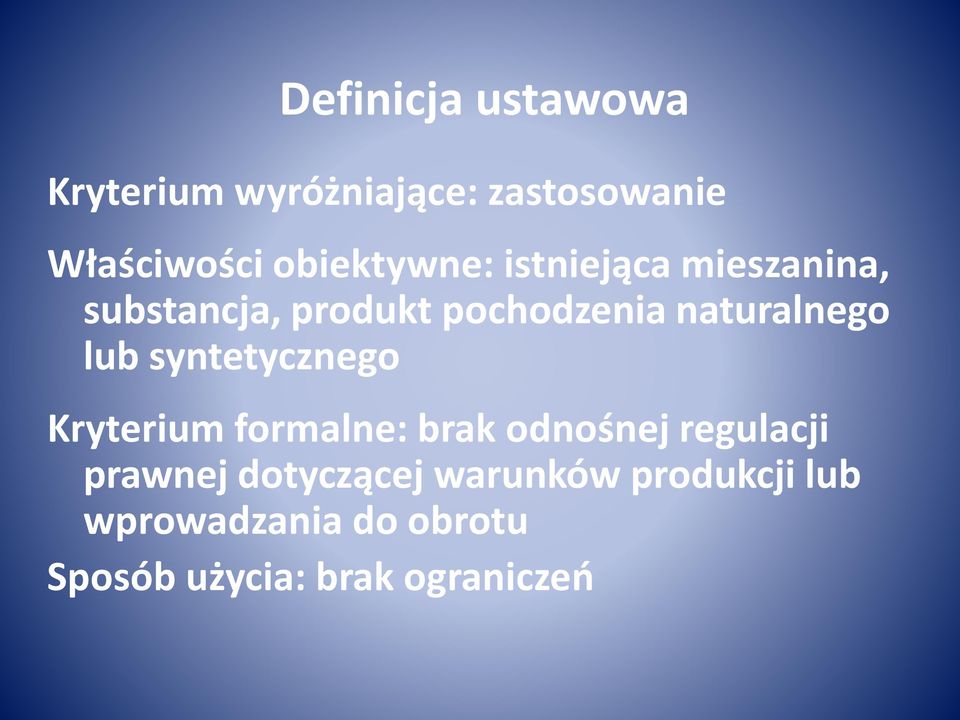 naturalnego lub syntetycznego Kryterium formalne: brak odnośnej regulacji