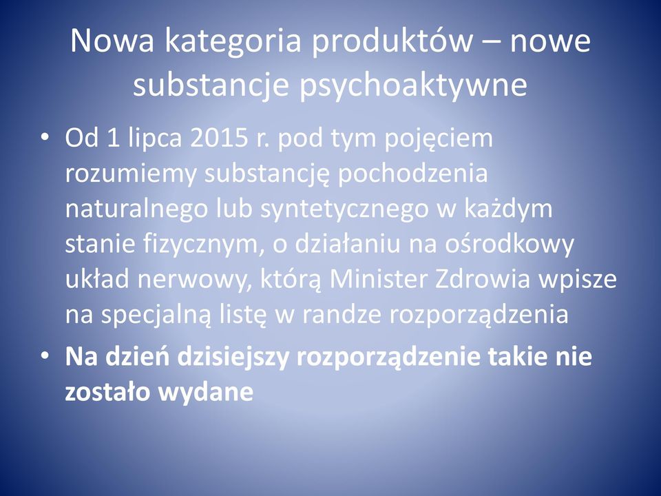 stanie fizycznym, o działaniu na ośrodkowy układ nerwowy, którą Minister Zdrowia wpisze