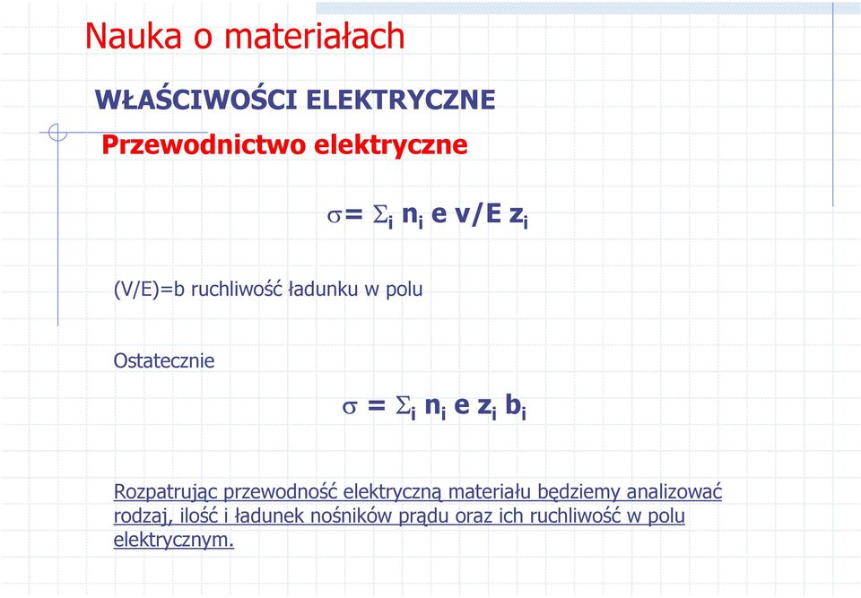 elektryczną materiału będziemy analizować rodzaj, ilość i