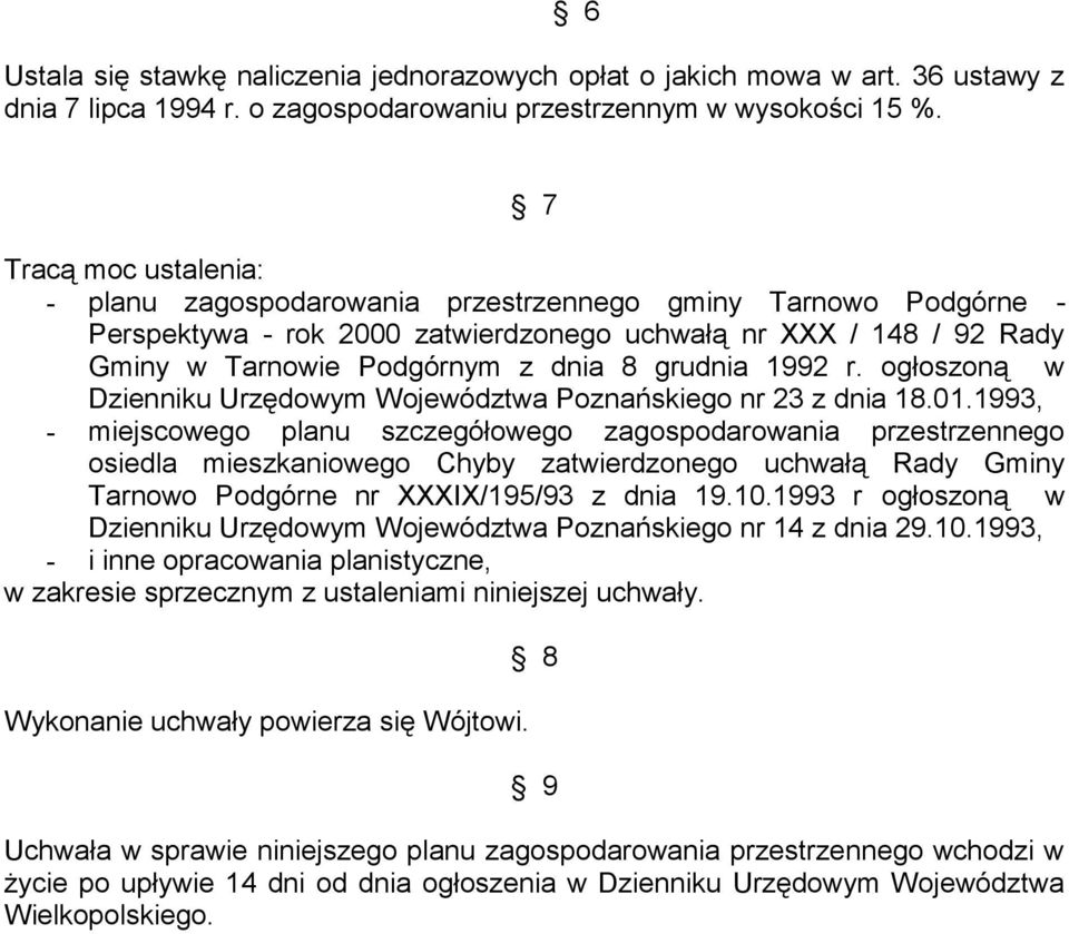 grudnia 1992 r. ogłoszoną w Dzienniku Urzędowym Województwa Poznańskiego nr 23 z dnia 18.01.