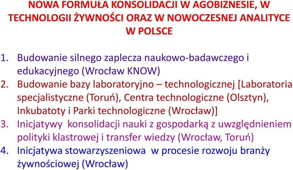 Budowanie bazy laboratoryjno technologicznej [Laboratoria specjalistyczne (Toruń), Centra technologiczne (Olsztyn), Inkubatoty i Parki