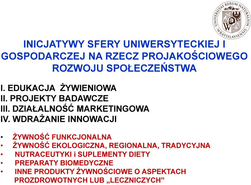 WDRAŻANIE INNOWACJI ŻYWNOŚĆ FUNKCJONALNA ŻYWNOŚĆ EKOLOGICZNA, REGIONALNA, TRADYCYJNA