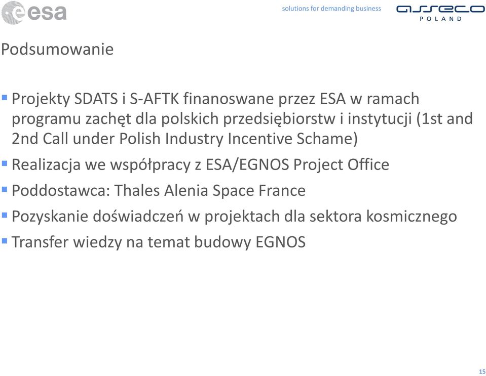 Schame) Realizacja we współpracy z ESA/EGNOS Project Office Poddostawca: Thales Alenia Space