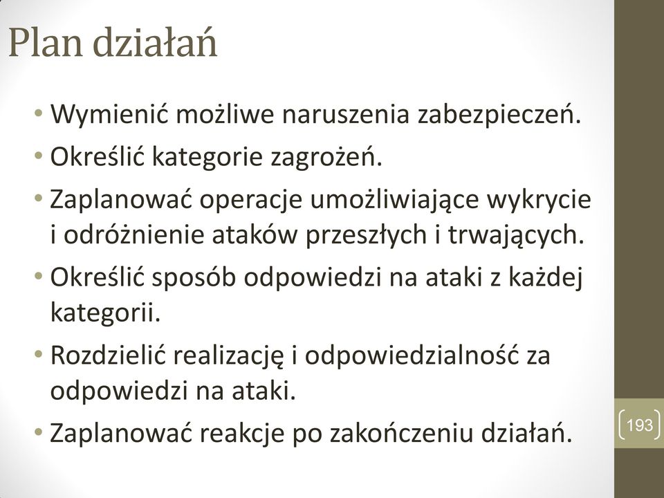 trwających. Określić sposób odpowiedzi na ataki z każdej kategorii.