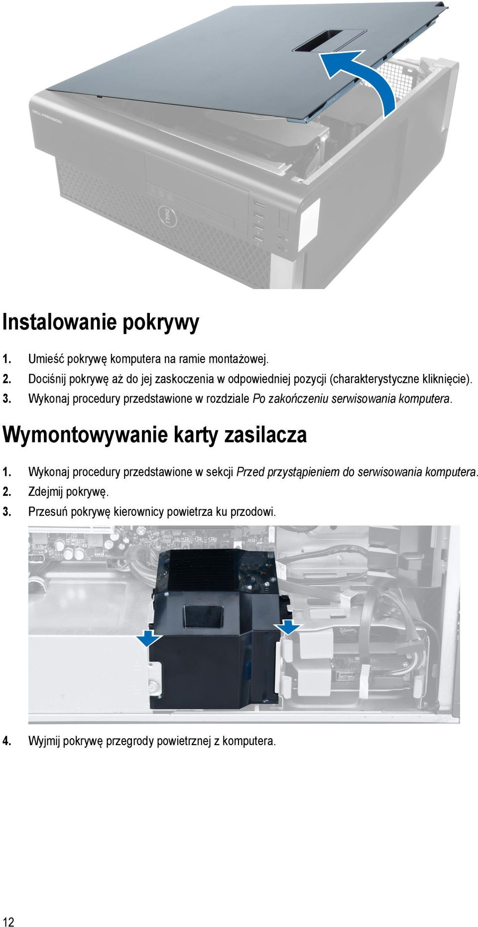 Wykonaj procedury przedstawione w rozdziale Po zakończeniu serwisowania komputera. Wymontowywanie karty zasilacza 1.