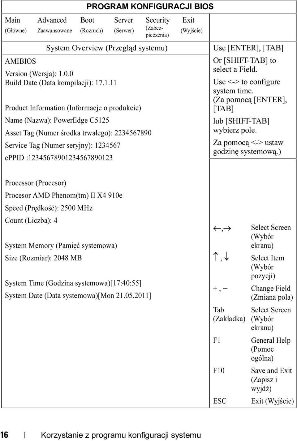 .1.11 Product Information (Informacje o produkcie) Name (Nazwa): PowerEdge C5125 Asset Tag (Numer środka trwałego): 2234567890 Service Tag (Numer seryjny): 1234567 eppid :12345678901234567890123 Use