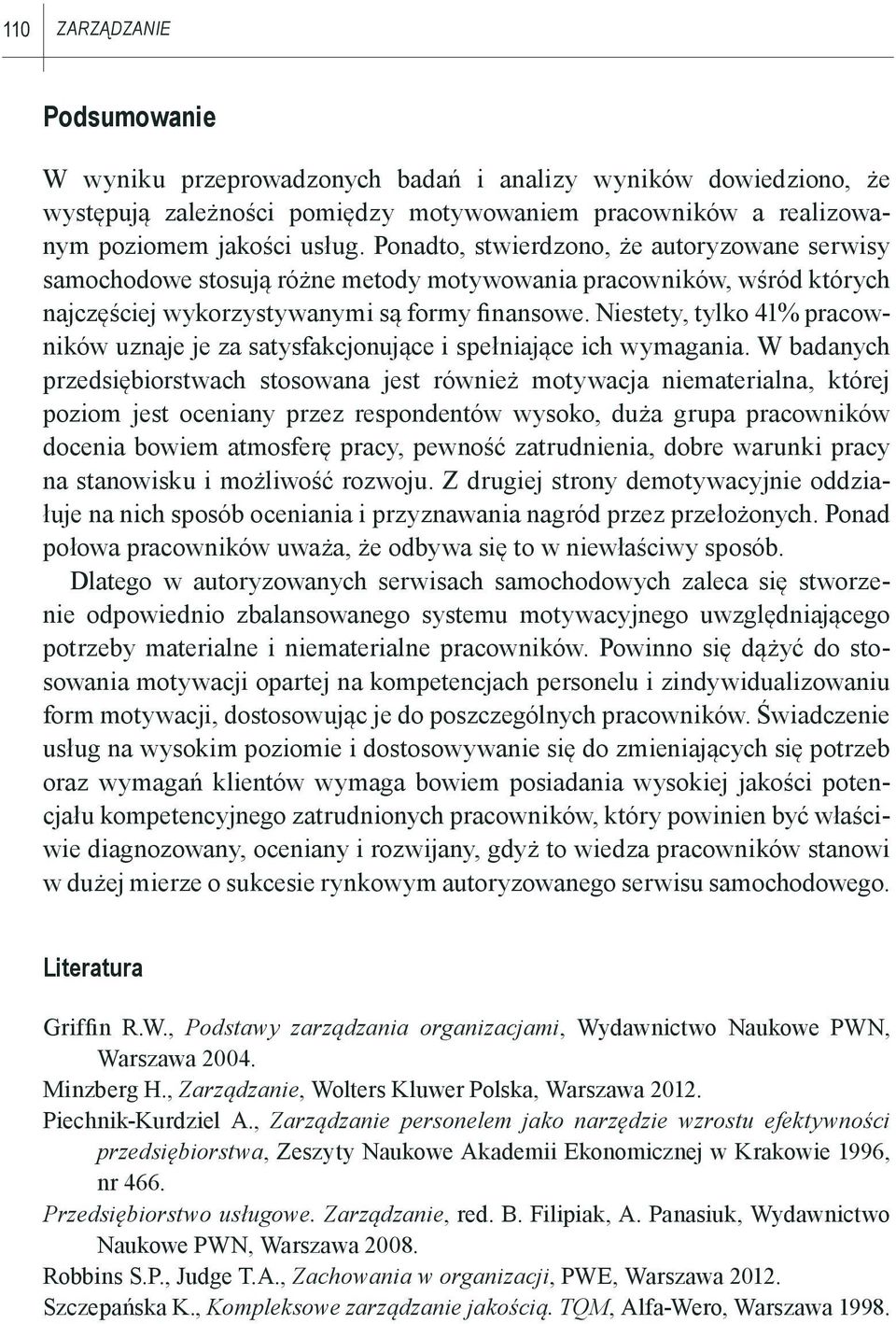 Niestety, tylko 41% pracowników uznaje je za satysfakcjonujące i spełniające ich wymagania.