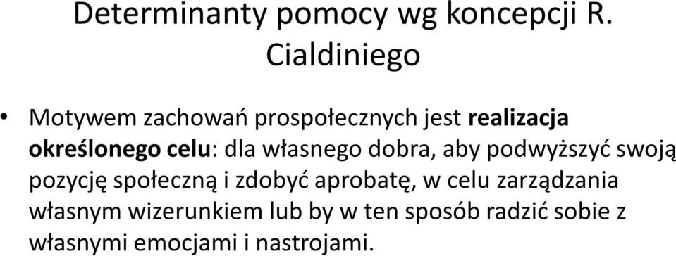 celu: dla własnego dobra, aby podwyższyd swoją pozycję społeczną i zdobyd