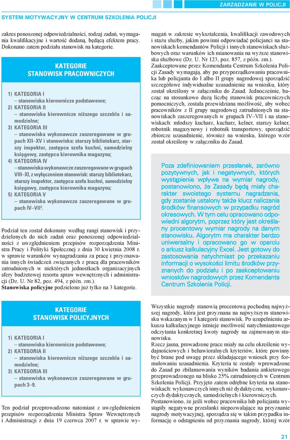 Kategorie stanowisk pracowniczych 1) kategoria I stanowiska kierownicze podstawowe; 2) kategoria II stanowiska kierownicze niższego szczebla i samodzielne; 3) kategoria III XII XV i stanowiska: