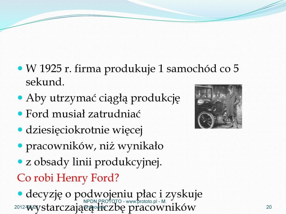 więcej pracowników, niż wynikało z obsady linii produkcyjnej.