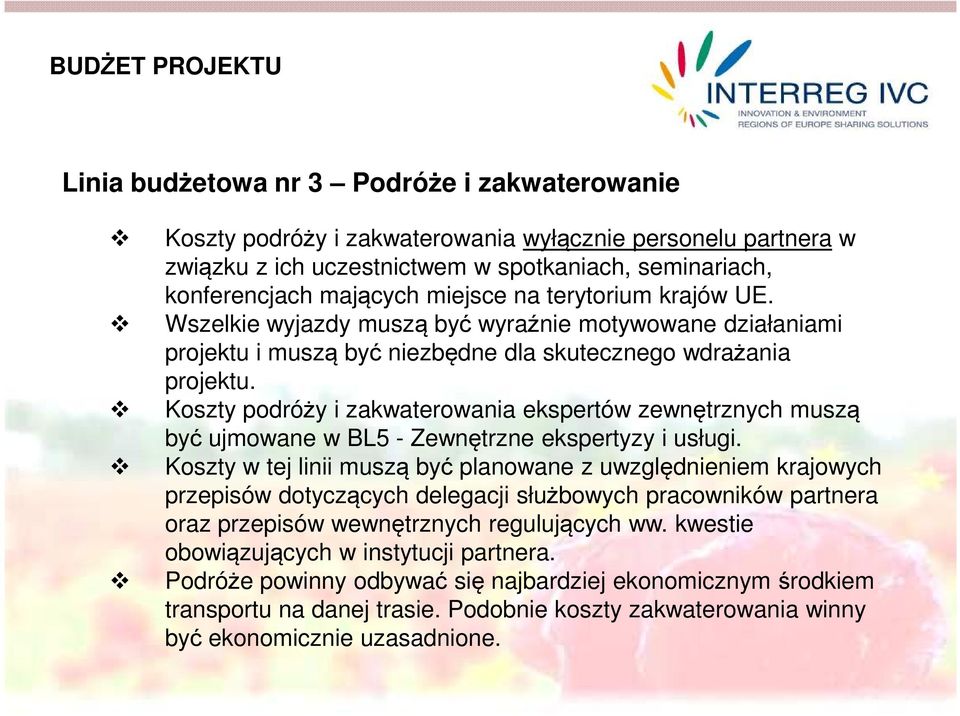 Koszty podróży i zakwaterowania ekspertów zewnętrznych muszą być ujmowane w BL5 - Zewnętrzne ekspertyzy i usługi.