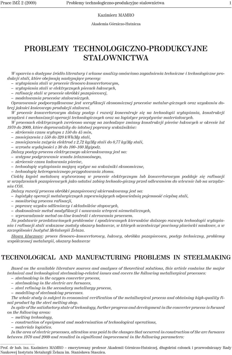 elektrycznych piecach ³ukowych, rafinacjê stali w procesie obróbki pozapiecowej, modelowania procesów stalowniczych.