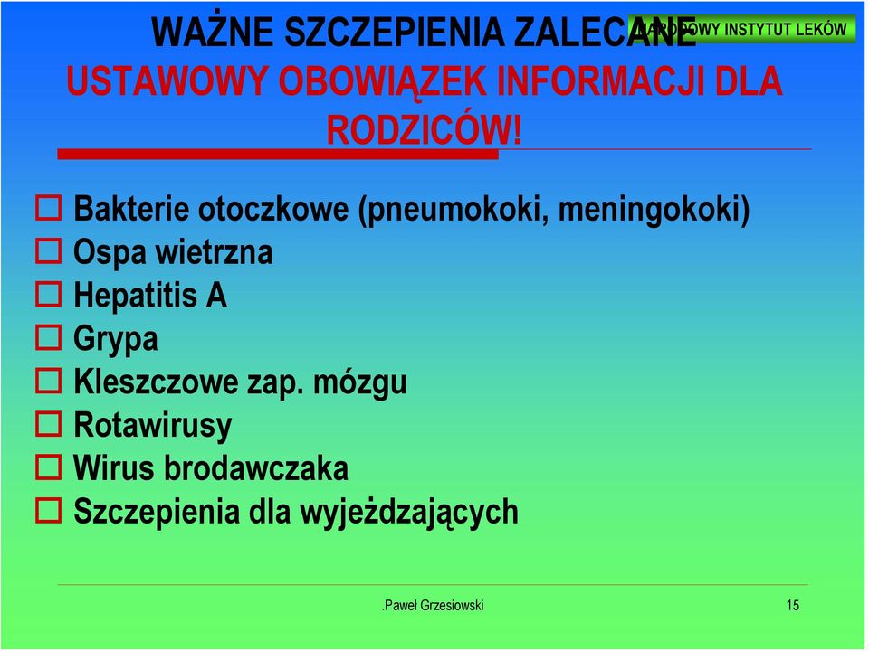 NARODOWY INSTYTUT LEKÓW Bakterie otoczkowe (pneumokoki, meningokoki)