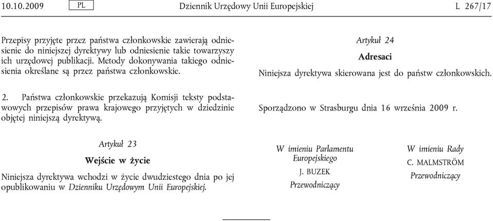 Adresaci Niniejsza dyrektywa skierowana jest do państw członkowskich. 2.