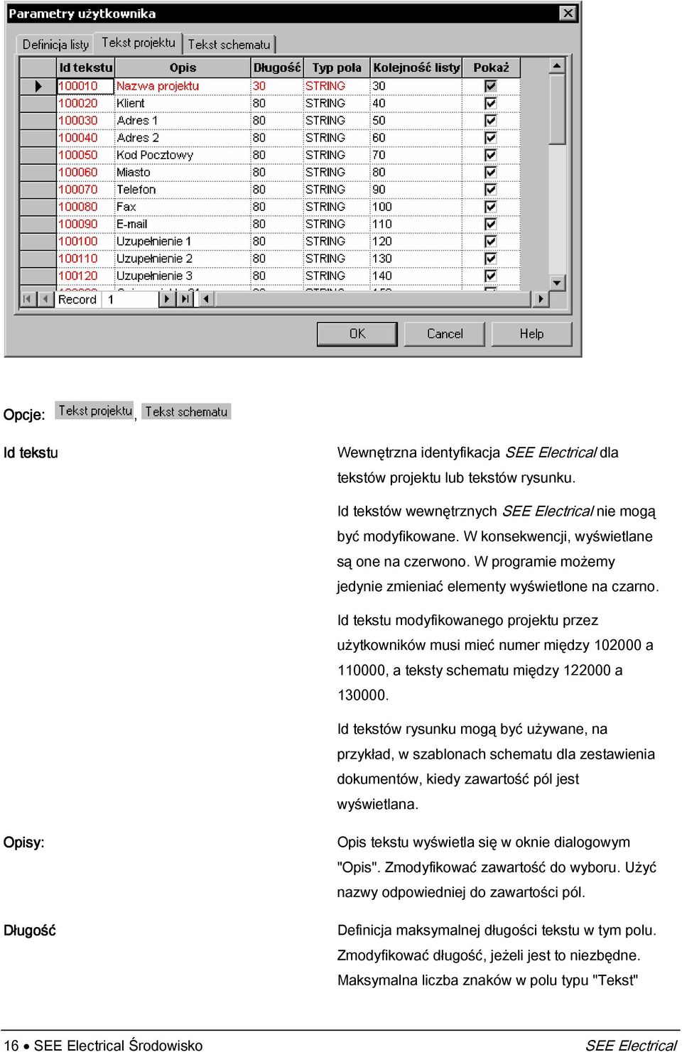 Id tekstu modyfikowanego propektu przez użytkowników musi mieć numer między 102000 a 110000, a teksty schematu między 122000 a 130000.