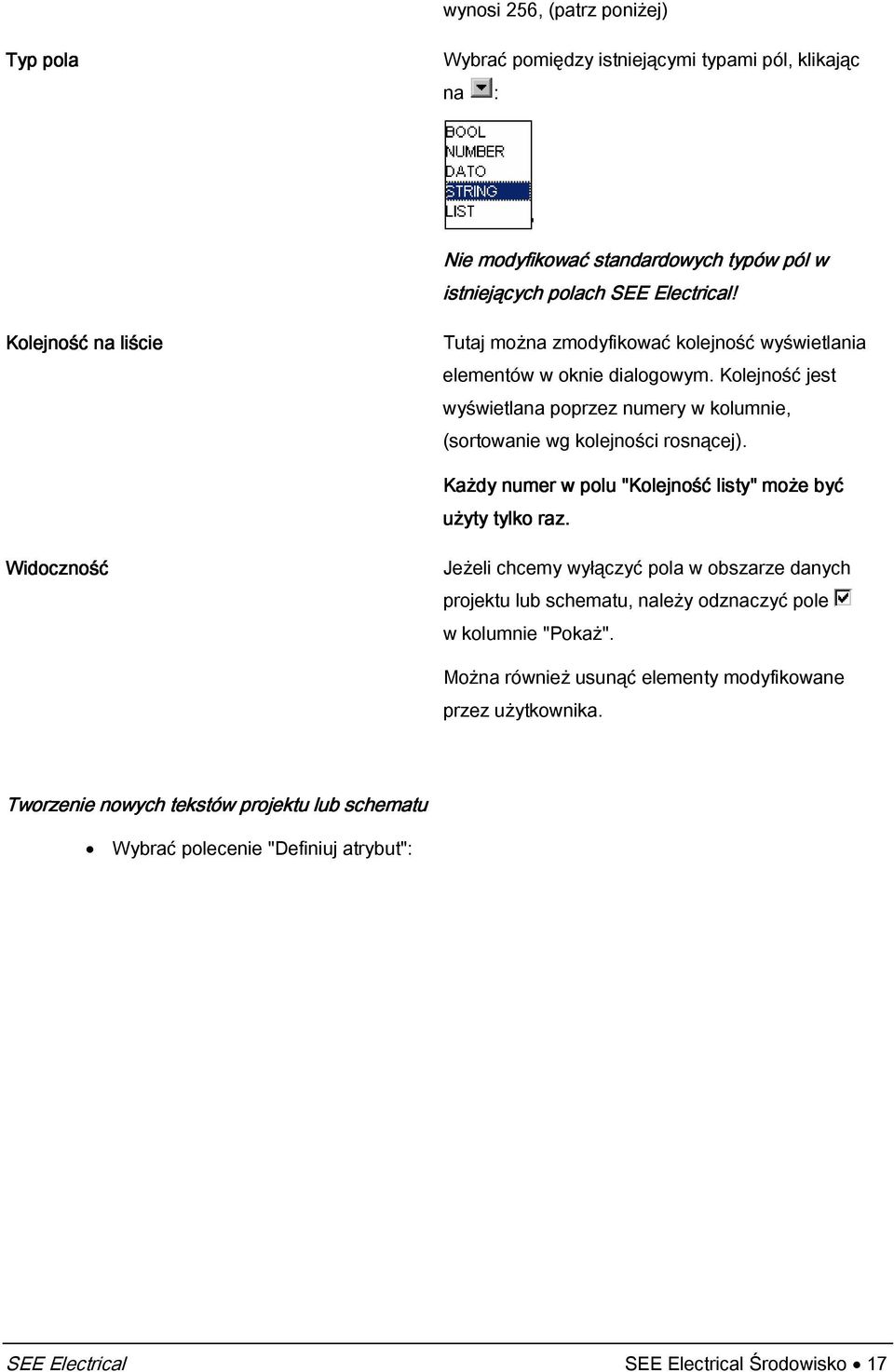 KolePność Pest wyświetlana poprzez numery w kolumnie, (sortowanie wg kolepności rosnącep). Każdy numer w polu "KolePność listy" może być użyty tylko raz.