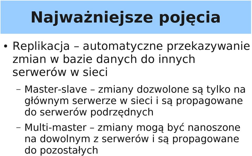 głównym serwerze w sieci i są propagowane do serwerów podrzędnych