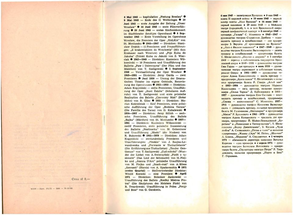 Filmvorfiihrung e 29 Juni 1945 - erstes Simfoniekom:ert im Stadtthcatcr (heutiges Opernhaus) 8 Septcmbcr 1945 - Erste Vorstellung im Opernhaus \Vrocław, die Prcmiere der Oper HALKA" von St.