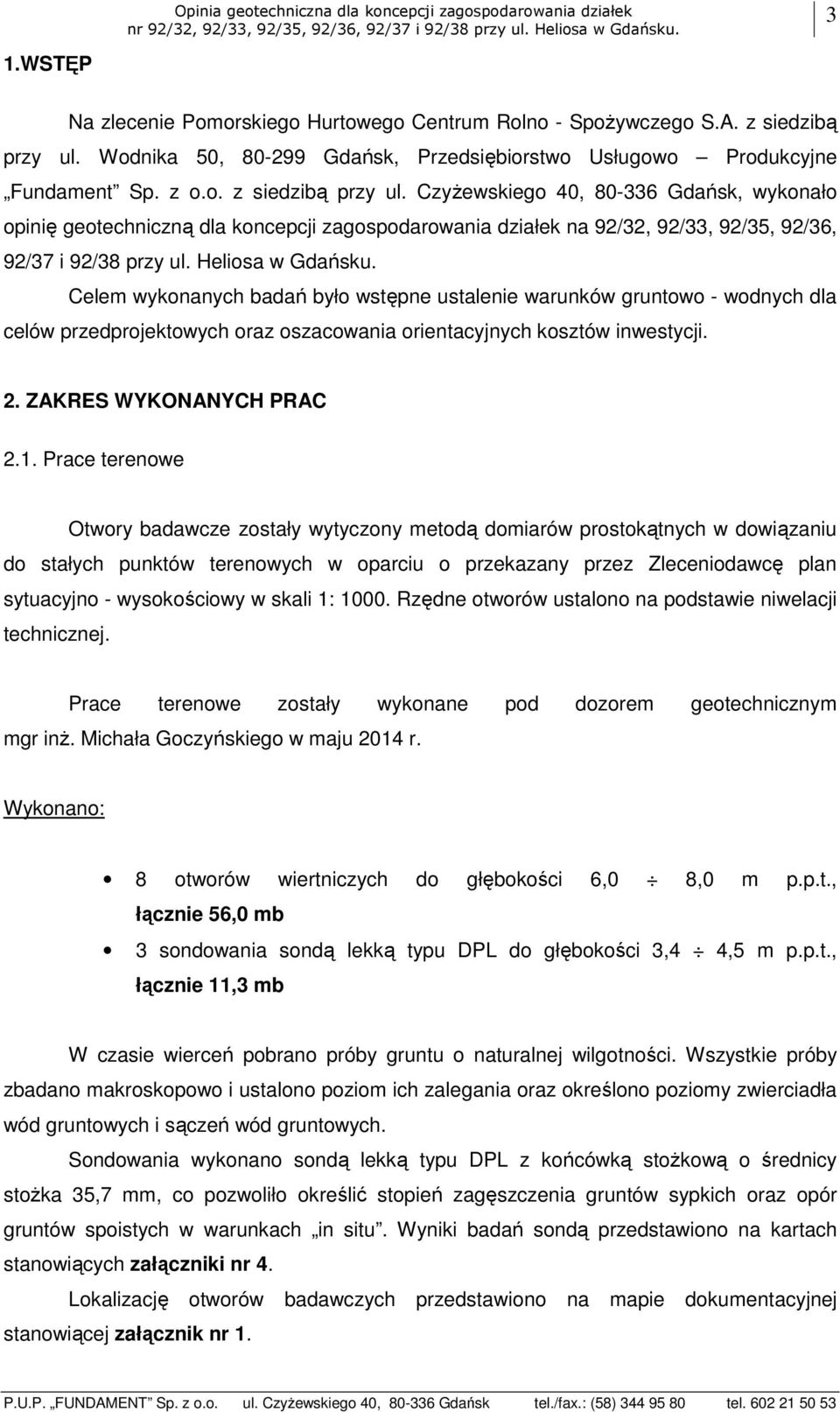 Wodnika 50, 80-299 Gdańsk, Przedsiębiorstwo Usługowo Produkcyjne Fundament Sp. z o.o. z siedzibą przy ul.