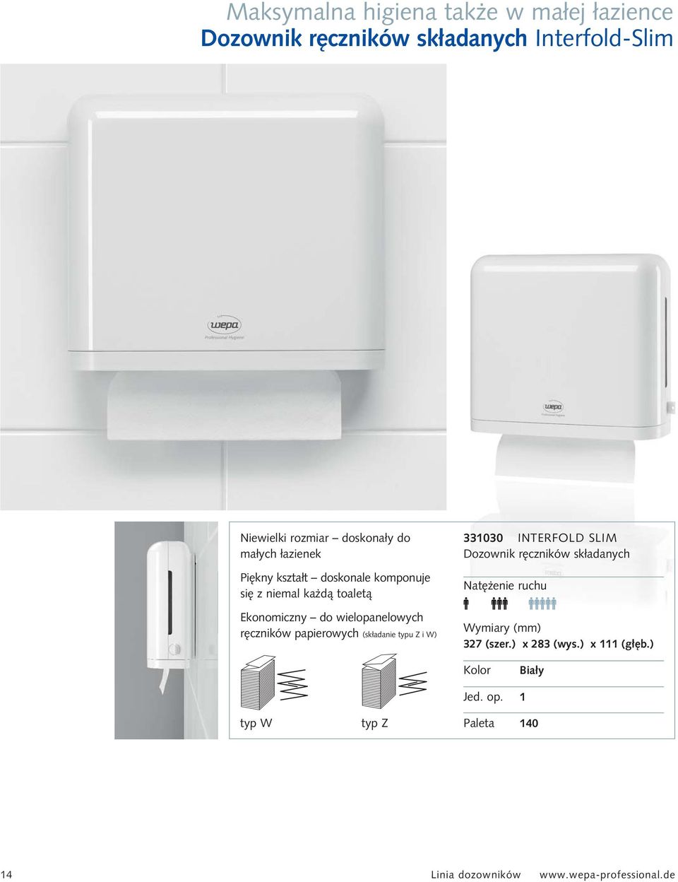 wielopanelowych ręczników papierowych (składanie typu Z i W) 331030 INTERFOLD SLIM Dozownik ręczników