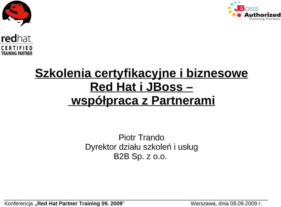 szkoleń i usług B2B Sp. z o.o. Konferencja Red Hat Partner Training 09.