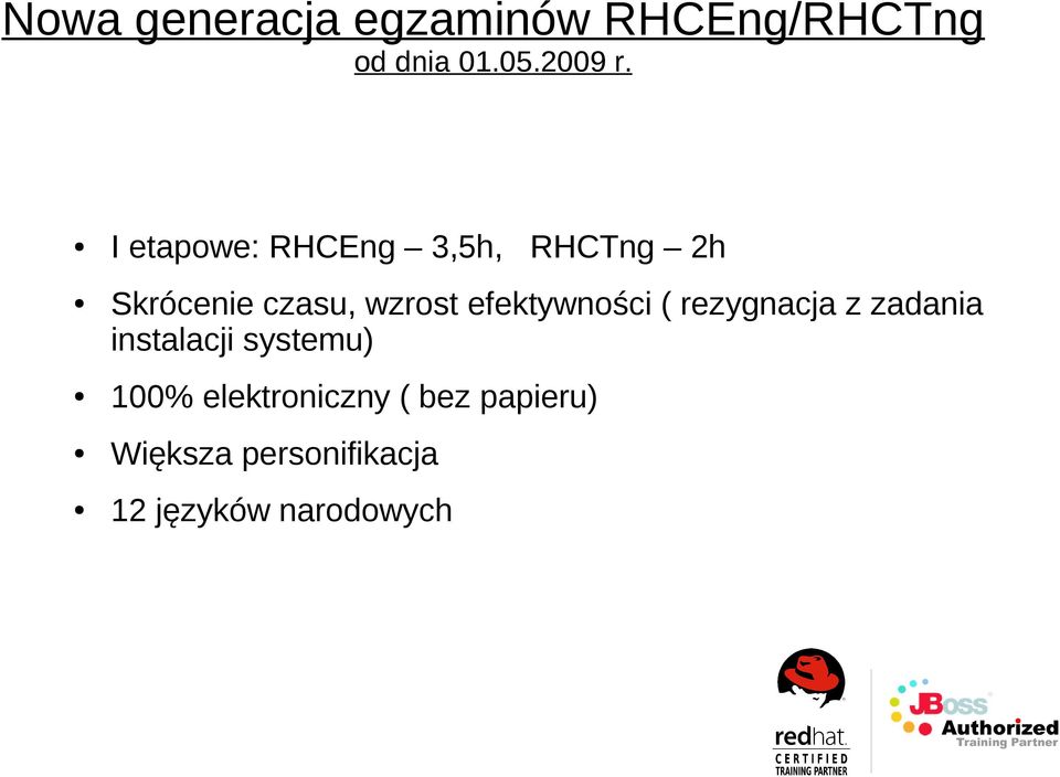 efektywności ( rezygnacja z zadania instalacji systemu) 100%