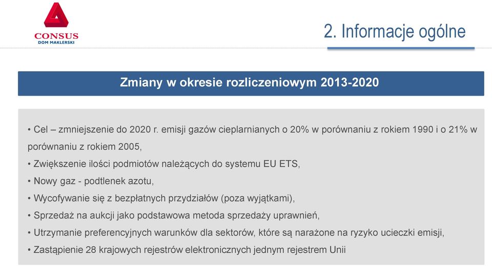 systemu EU ETS, Nowy gaz - podtlenek azotu, Wycofywanie się z bezpłatnych przydziałów (poza wyjątkami), Sprzedaż na aukcji jako podstawowa