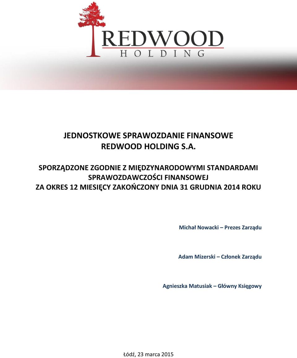 MIĘDZYNARODOWYMI STANDARDAMI SPRAWOZDAWCZOŚCI FINANSOWEJ ZA OKRES 12