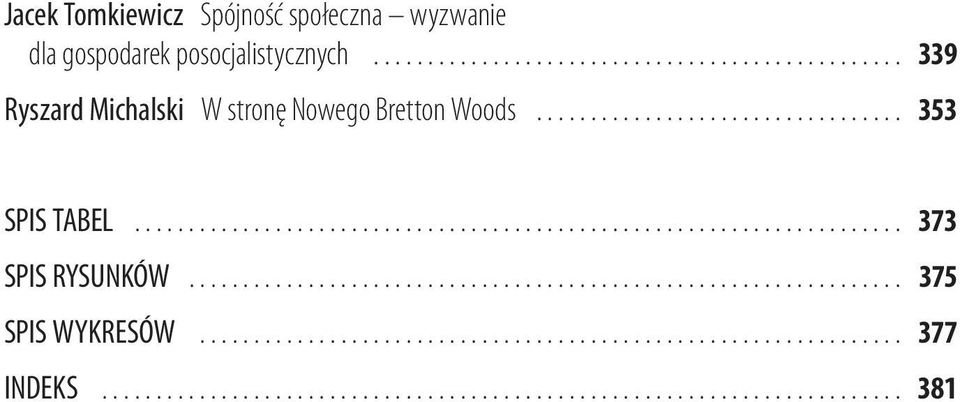 .. 353 Spis tabel... 373 Spis rysunków... 375 Spis wykresów................................................................. 377 indeks.