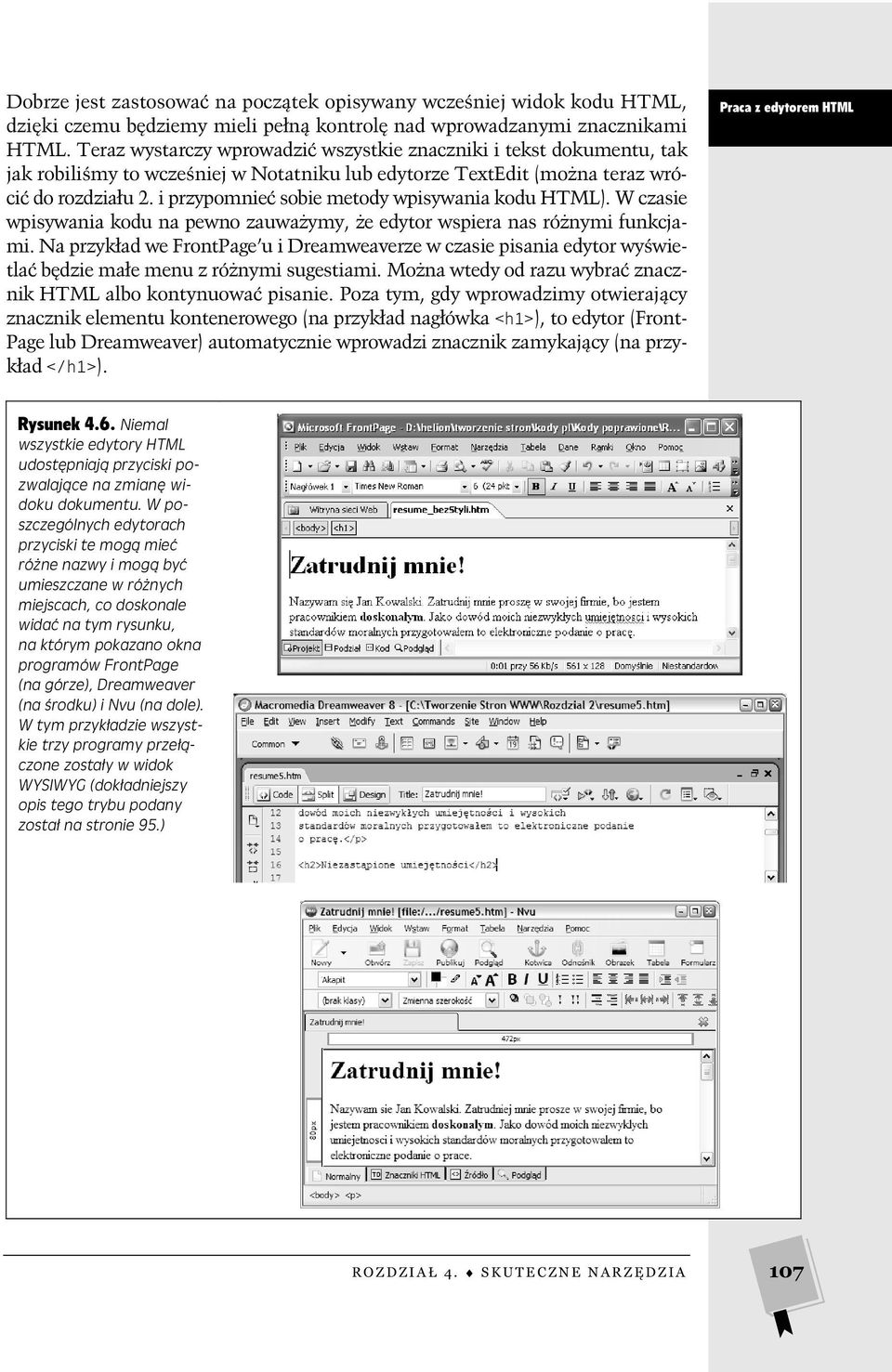 i przypomnieć sobie metody wpisywania kodu HTML). W czasie wpisywania kodu na pewno zauważymy, że edytor wspiera nas różnymi funkcjami.