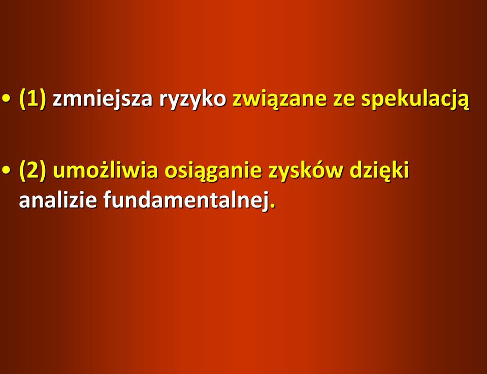 umożliwia osiąganie zysków