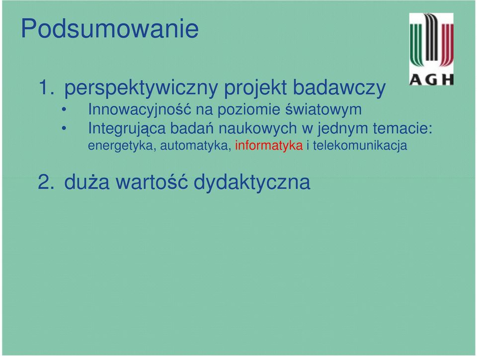 poziomie światowym Integrująca badań naukowych w