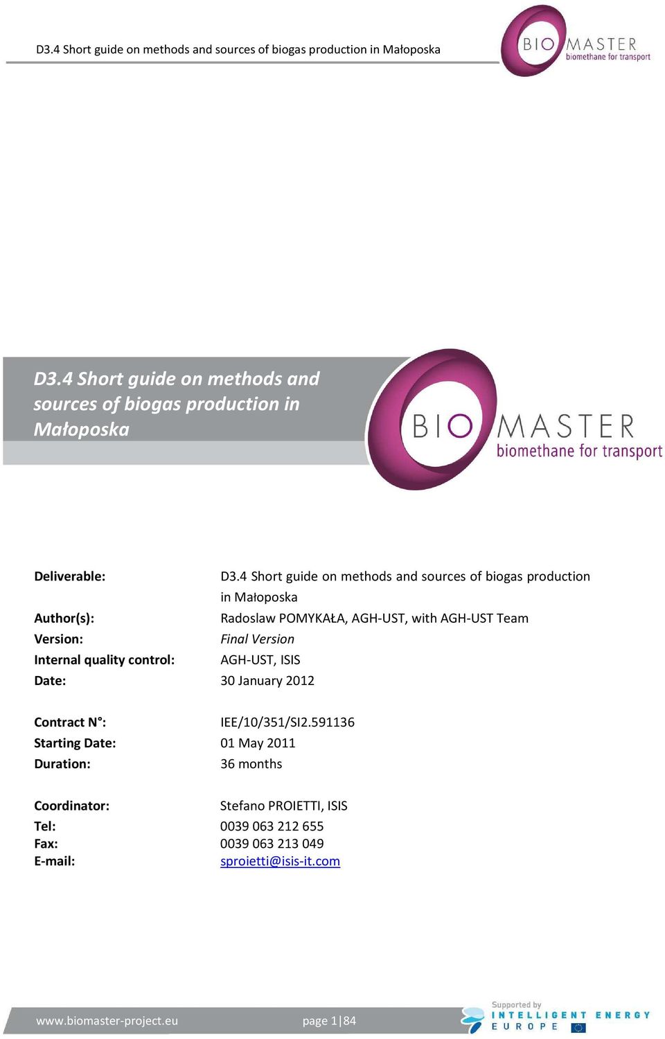 Version: Final Version Internal quality control: AGH-UST, ISIS Date: 30 January 2012 Contract N : IEE/10/351/SI2.