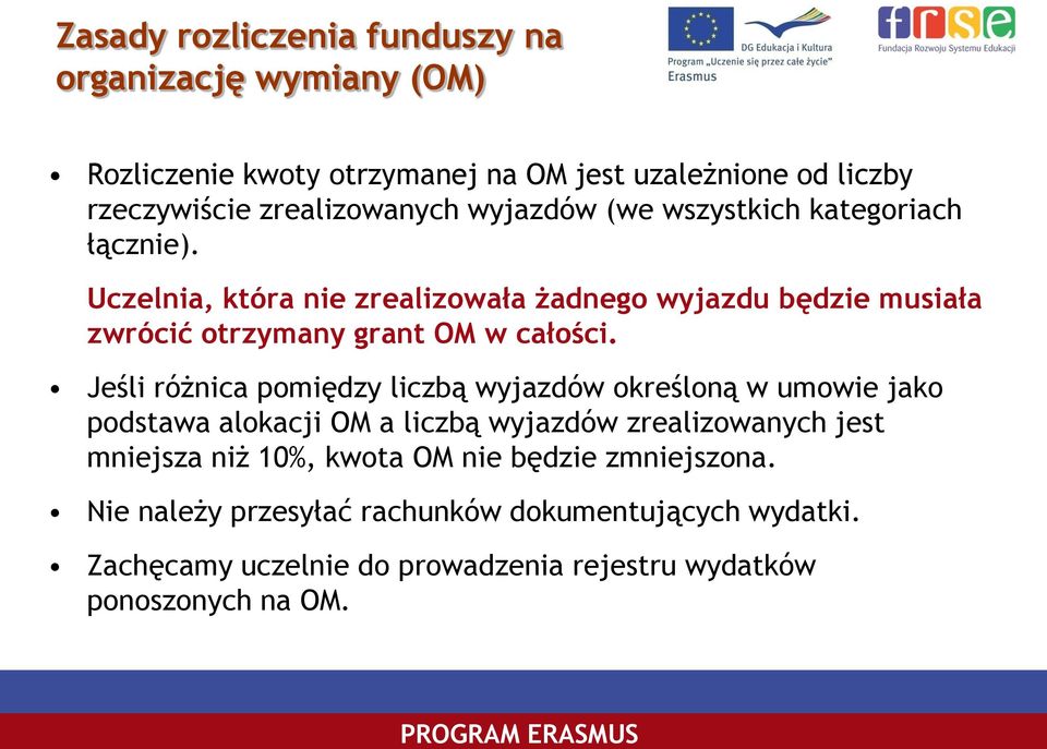 Jeśli różnica pomiędzy liczbą wyjazdów określoną w umowie jako podstawa alokacji OM a liczbą wyjazdów zrealizowanych jest mniejsza niż 10%, kwota OM