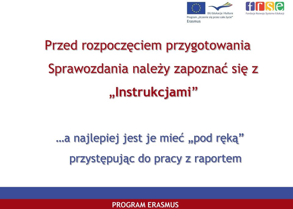 Instrukcjami a najlepiej jest je